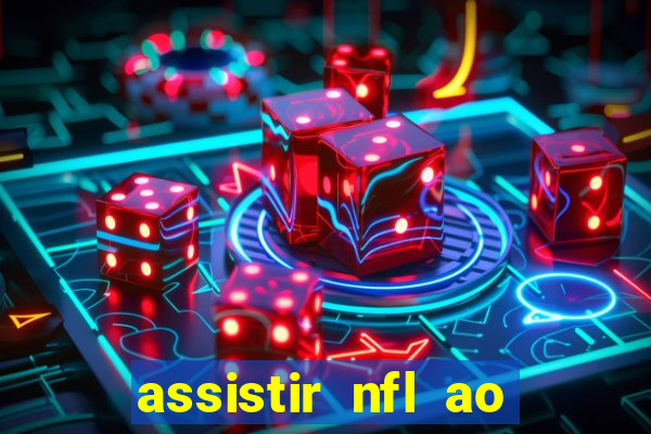 assistir nfl ao vivo gratis